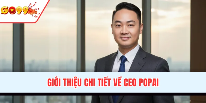 Giới thiệu chi tiết về CEO Popai